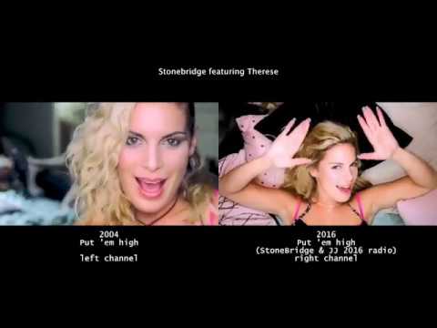 StoneBridge ft Therese - Put em high. 2004 and 2016 versions together