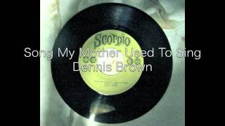 Song My Mother Used To Sing / Dennis Brown