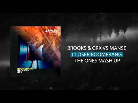 BROOKS & GRX VS MANSE - CLOSER BOOMERANG (THE ONES MASH UP)