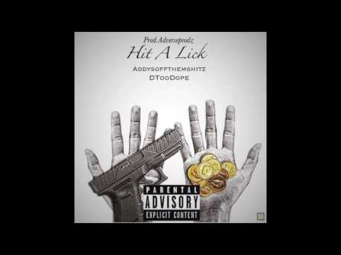 Hit A Lick - Addysoffthemshitz Ft. Dtoodope