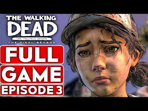 THE WALKING DEAD Game Season 4 EPISODE 3 Gameplay Walkthrough Part 1 FULL GAME - No Commentary