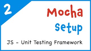 #2 - Setup & First unit test case | Mocha - Javascript unit testing framework