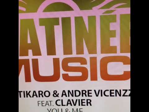 Avance TAITO TIKARO & ANDRE VICENZO FT CLAVIER – You & Me (Original Extended)