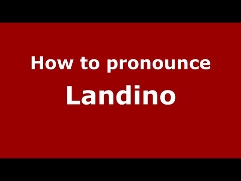 How to Pronounce Landino - PronounceNames.com