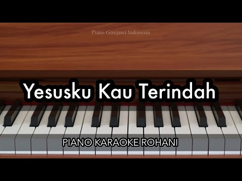 Yesusku Kau Terindah - Symphony Worship | Piano Karaoke Rohani