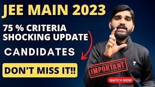 Shocking😳 JEE Mains 2023 - 75% Criteria NTA Official Update🤯: Don't Miss | 75% Criteria For Jee 2023