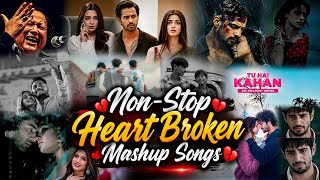 Non Stop Heart-Broken 💔 Mashup Part-4 | Breakup 💔 Hits | Unlimited Sad Mashup | #sad #love #song 