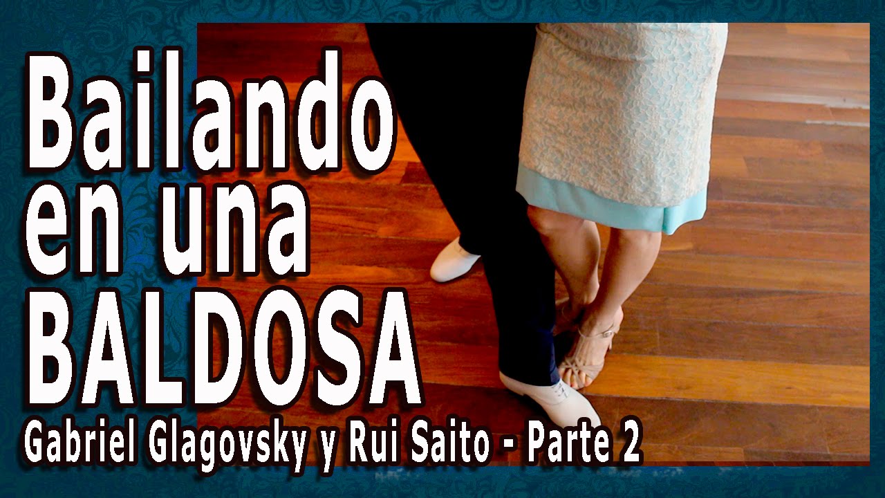 Bailando en una BALDOSA - Clase de tango nivel 2 - Gabriel Glagovsky y Rui Saito - Parte 2