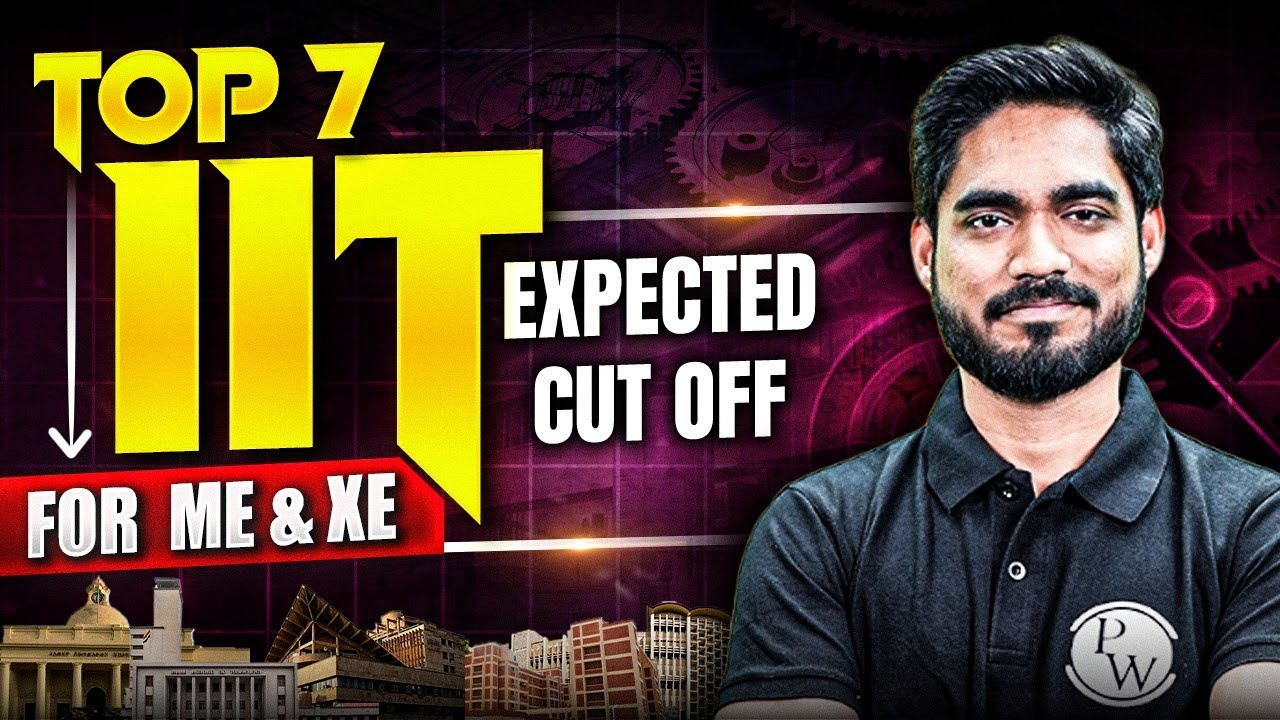 Top 7 IITs for ME & XE | Expected GATE 2025 Cutoff | IIT Through GATE