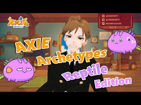 Axie Archetypes: REPTILE Edition