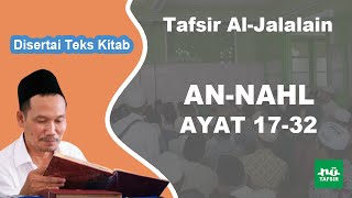 Surat An-Nahl # Ayat 17-32 # Tafsir Al-Jalalain # KH. Ahmad Bahauddin Nursalim