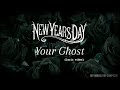 New Years Day Your Ghost Lyric Video