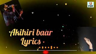 Aakhiri baar song/Lyrics/Hindi/Mohammed Irfan,Palak muchhal