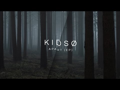 KIDSØ - Apart (Full EP Edit)
