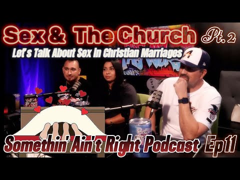 Sex & The Church pt. 2 "Let's Talk About Sex In Christian Marriages" | Season 1 Ep. 11