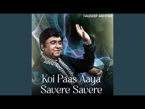 Koi Paas Aaya Savere Savere (Live)
