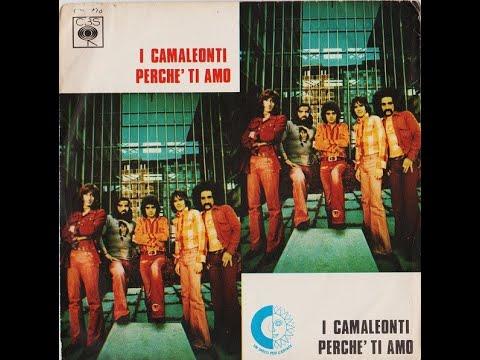 Perchè Ti Amo - I Camaleonti
