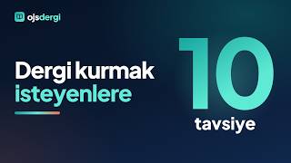 Akademik Dergi Nasıl Kurulur? Yeni Dergi İçin 10 Adım (ISSN, Yayın Kurulu, OJS)
