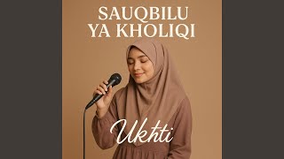 Download lagu Sauqbilu Ya Kholiqi mp3