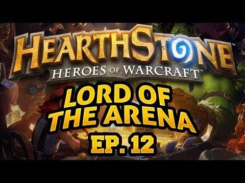 Hearthstone: Lord of the Arena - Episode 12