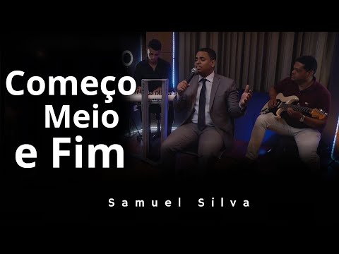 Samuel Silva | Começo, Meio e Fim - [#videocover]