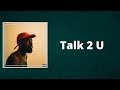 Brent Faiyaz Talk 2 U Lyrics