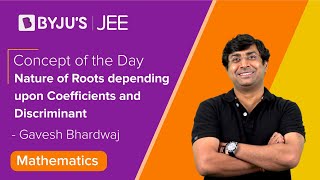 Concept of the Day | Nature of Roots depending upon Coefficients and Discriminant | MATHS | JEE l