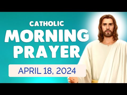 Catholic MORNING PRAYER TODAY 🙏 Thursday April 18, 2024 Prayers