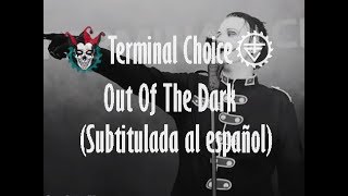 Terminal Choice - Out Of The Dark (Subtitulada al español)