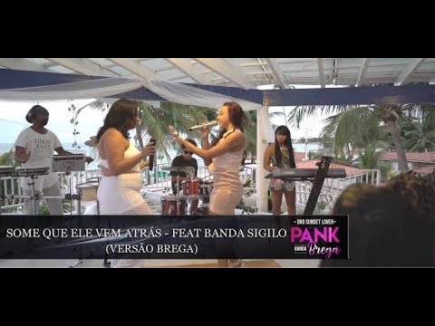 PANK BREGA E BANDA SIGILO - SOME QUE ELE VEM ATRÁS (DVD SUNSET LOVER)