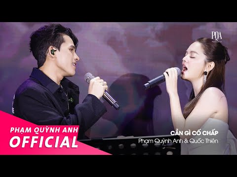 Cần Gì Cố Chấp | Phạm Quỳnh Anh & Quốc Thiên | Live Stage
