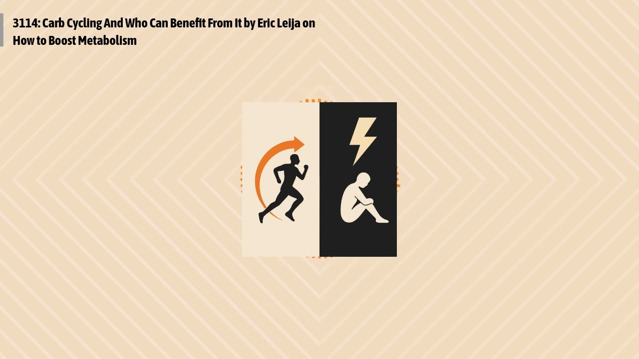 3114: Carb Cycling And Who Can Benefit From It by Eric Leija on How to Boost Metabolism |...