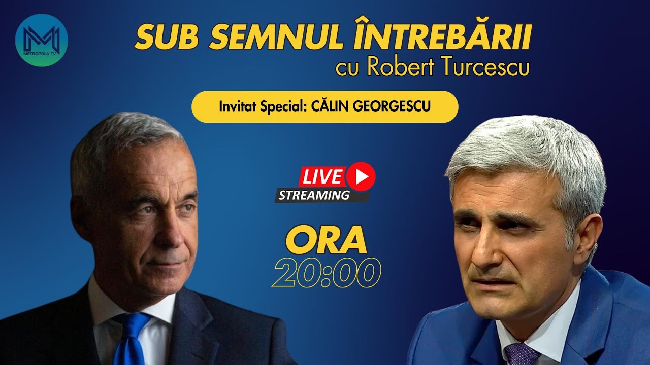 Calin Georgescu și Robert Turcescu fata in față sub semnul întrebării !!!