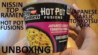 Unboxing Nissin Top Ramen Hot Pot Fusions Japanese Garlic Tonkotsu Pork Ramen Noodle Soup Bowl