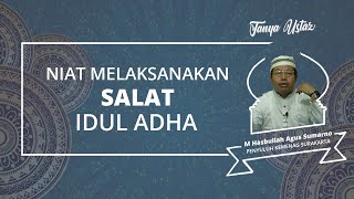 Tata Cara dan Bacaan Niat Salat Idul Adha