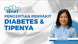 Ahli Gizi Dokter Tan Jelaskan Pengertian Diabetes dan Beberapa Tipenya