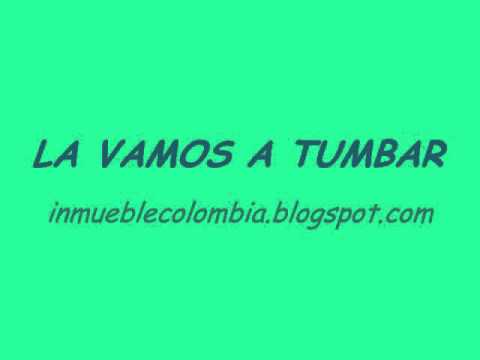 la vamos a tumbar