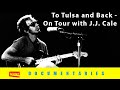 To Tulsa and Back - On Tour with J.J. Cale ...