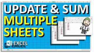 Update Multiple EXCEL sheets at once - Sum across multiple sheets EXCEL