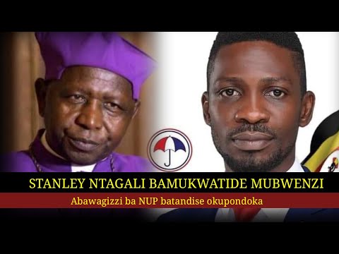 ABAWAGIZI BA NUP BATANDISE OKUPONDOKA. ARCH BISHOP STANLEY NTAGALI AKWATIDWA MU BWENZI.