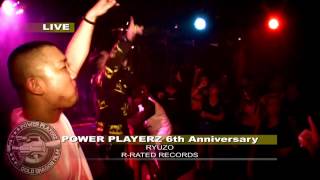 RYUZO　Rrated@powerplayerz　6th Anniversary