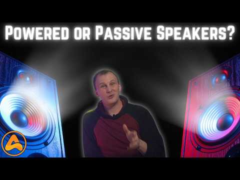 Should You Buy Powered or Passive (UnPowered) Speakers?