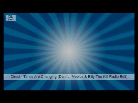 Direct - Times Are Changing (Dani L. Mebius & Billy The Klit Radio Edit)