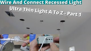 Ho To Install Multiple LED Recessed Lights DIY  A to Z   Part 1 - Wire and Installation