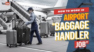 Baggage Handler Job || How To Work In Airport Job Responsibilities || Airport Job Interview