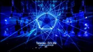 T.A.T.A.N.K.A. Project - DJ's Life (GianaWana contest remix)