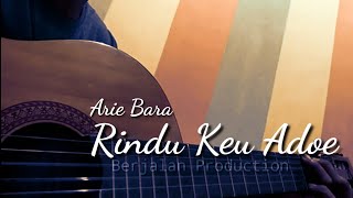 Download lagu LAGU ACEH TERBARU [ rindu keu adoe ] Arie bara mp3