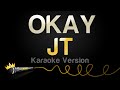 JT OKAY Karaoke Version