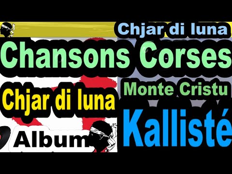 CHANSONS CORSES CHJAR`DI LUNA - VIDEO ALBUM MONTE CRISTU - CORSICA KALLISTÉ OLIVI