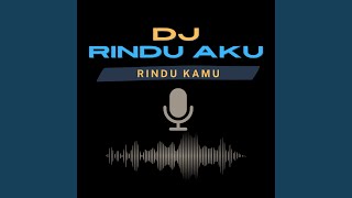 Download lagu Dj Rindu Aku Rindu Kamu Cinta Kita mp3